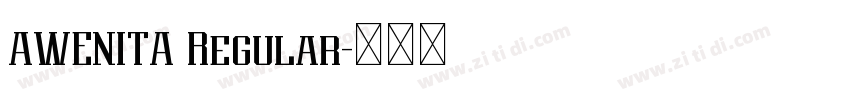 AWENITA Regular字体转换 AWENITA Regular字体转换